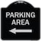 Signmission Parking Area with Left Arrow Heavy-Gauge Aluminum Architectural Sign, 18" x 18", BS-1818-23466 A-DES-BS-1818-23466 - alternate 1